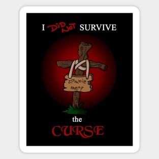 I did not survive the curse - zombie white Sticker